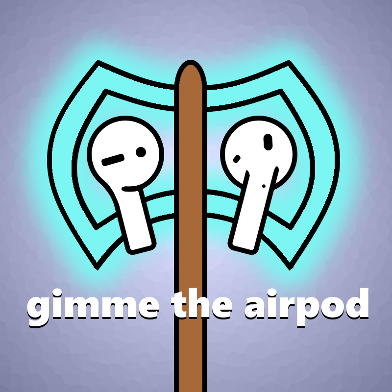 gimme the airpod